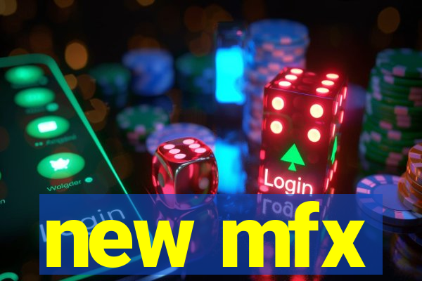 new mfx